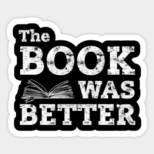 The Books Was Better Sticker